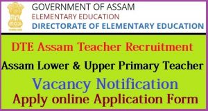 DTE Assam Teacher Recruitment Notification 2023