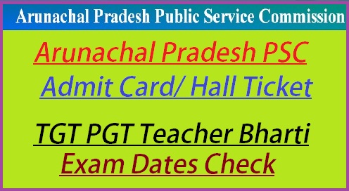 Arunachal Pradesh PSC Admit Card 2022