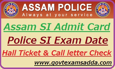 Assam Police SI Admit Card 2022
