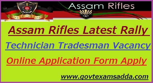 Assam Rifles Technician Tradesman Recruitment Rally 2022