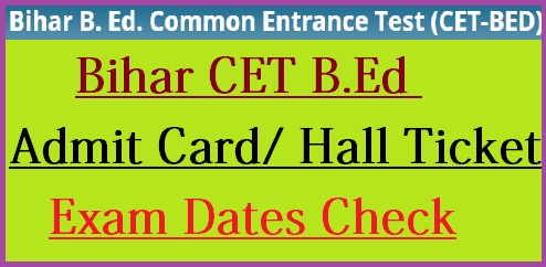 Bihar B.Ed CET Admit Card 2022