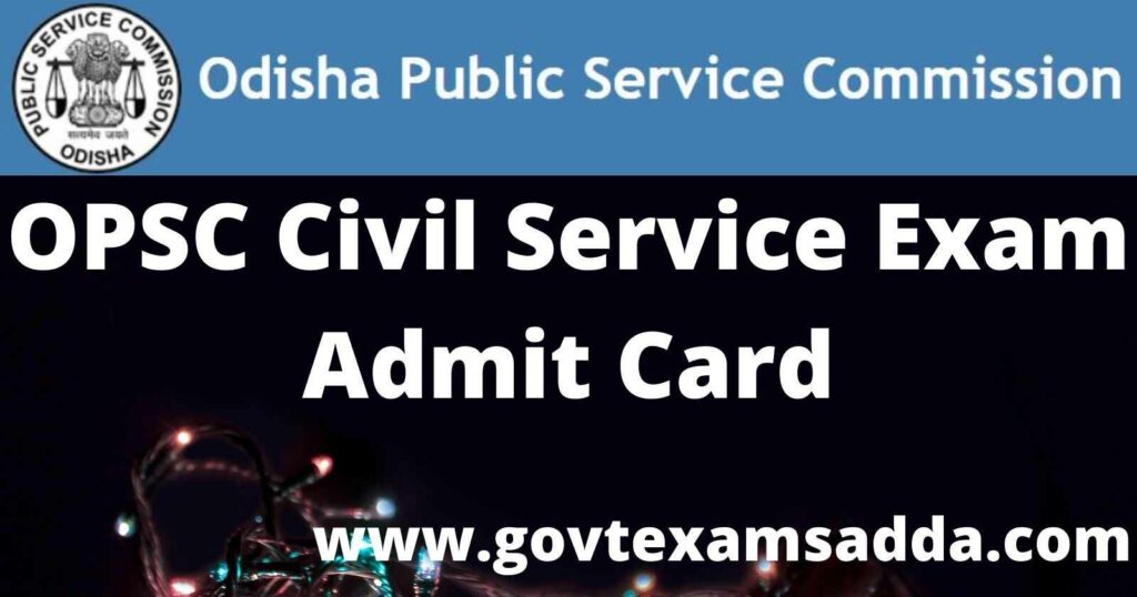 Odisha OPSC Civil Service Exam Admit Card 2022