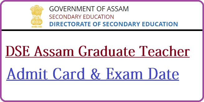 DSE Assam Graduate Teacher Admit Card 2022